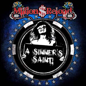 Million Dollar Reload a Sinner’s Saint