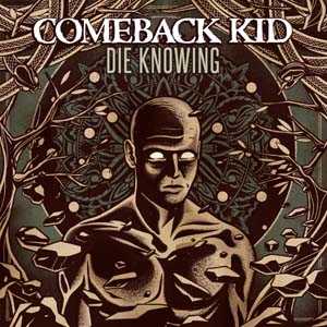 Comeback Kid Die Knowing album