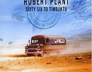 Robert Plant sixty sic to timbuktu