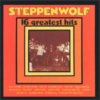 Steppenwolf 16 Greatest Hits