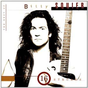 Billy Squier 16 strokes the best of